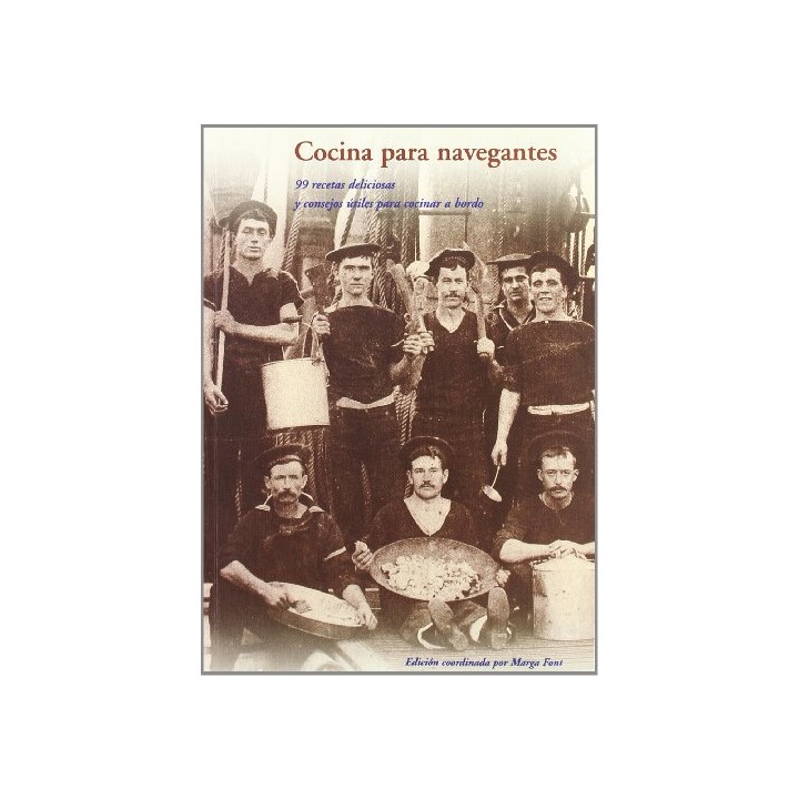 Cocina para navegantes. 99 Recetas deliciosas y consejos útiles para cocinar a bordo.